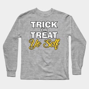 Treat Yo Self Long Sleeve T-Shirt